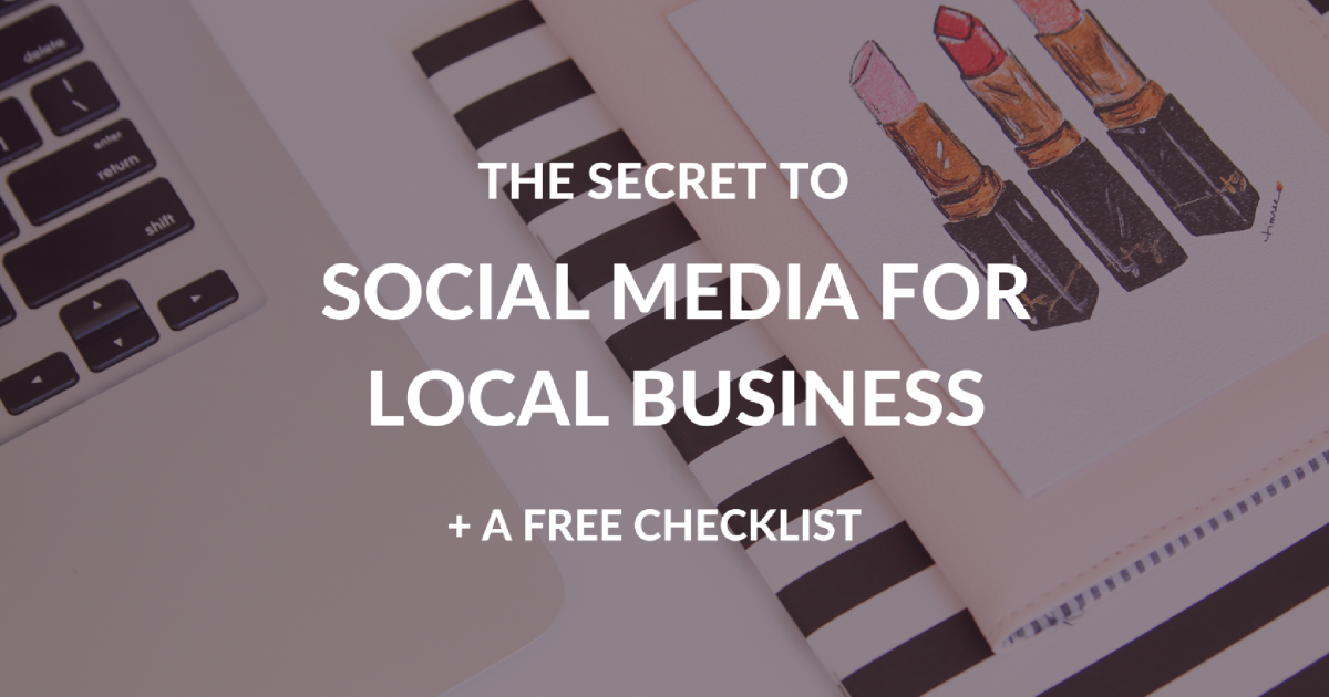 The Secret to Social Media for Local Business