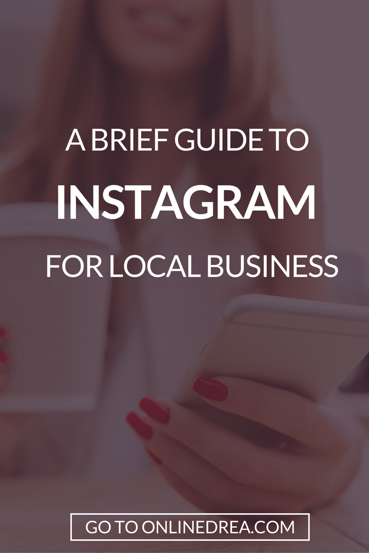 A Brief Guide to Instagram for Local Business