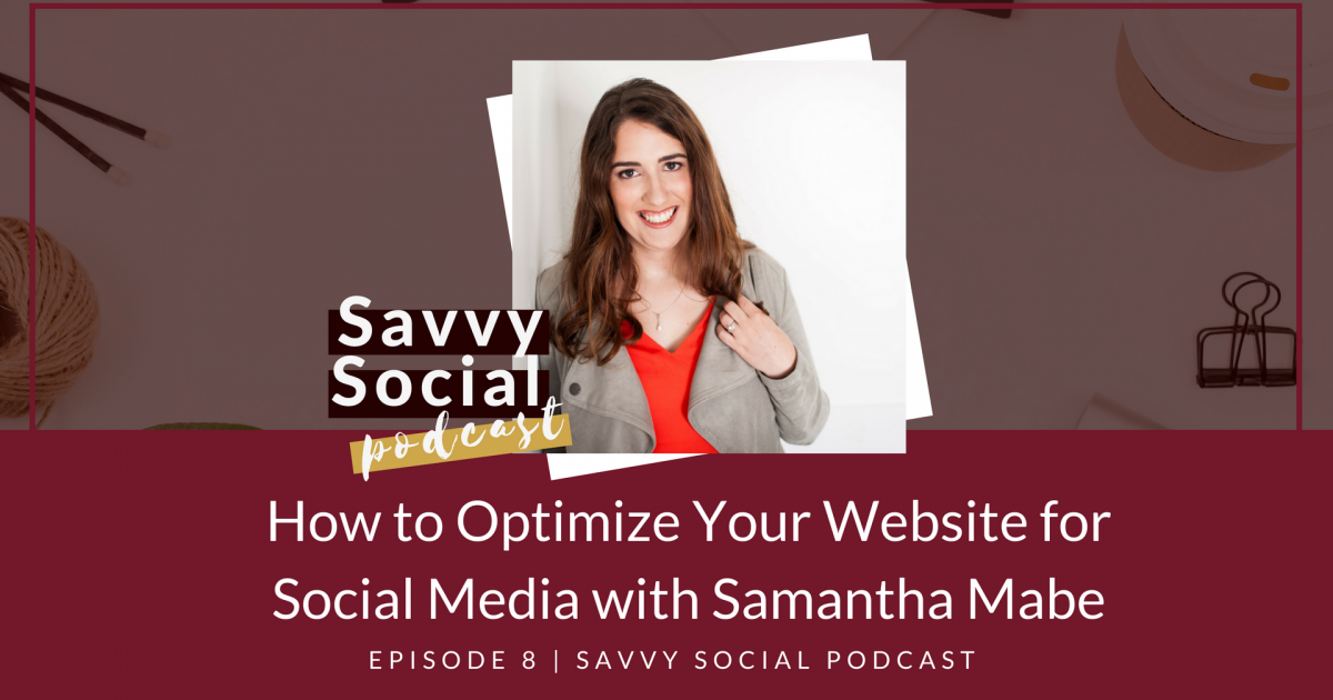 How to Optimize Your Website for Social Media with Samantha Mabe
