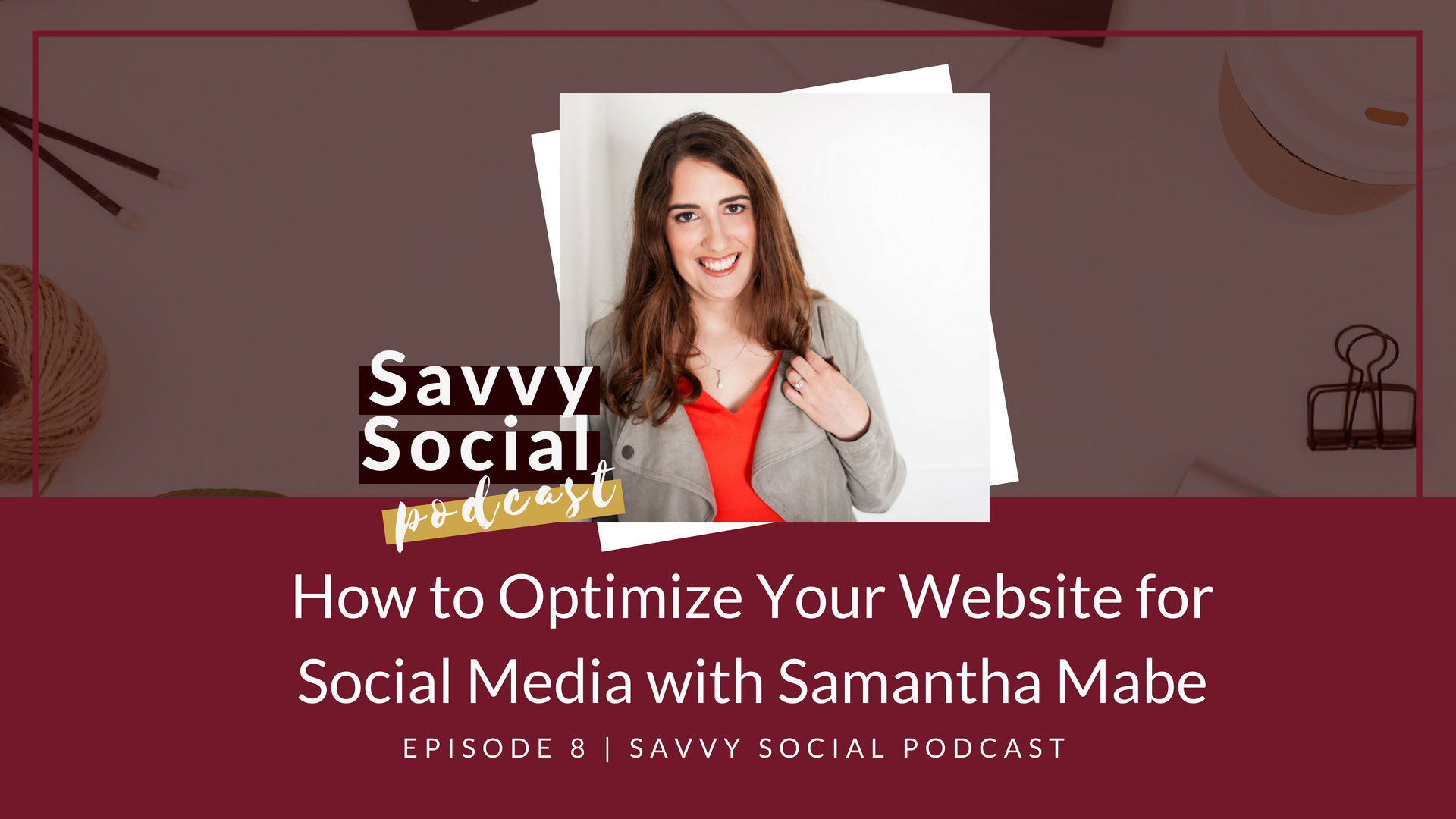 How to Optimize Your Website for Social Media with Samantha Mabe