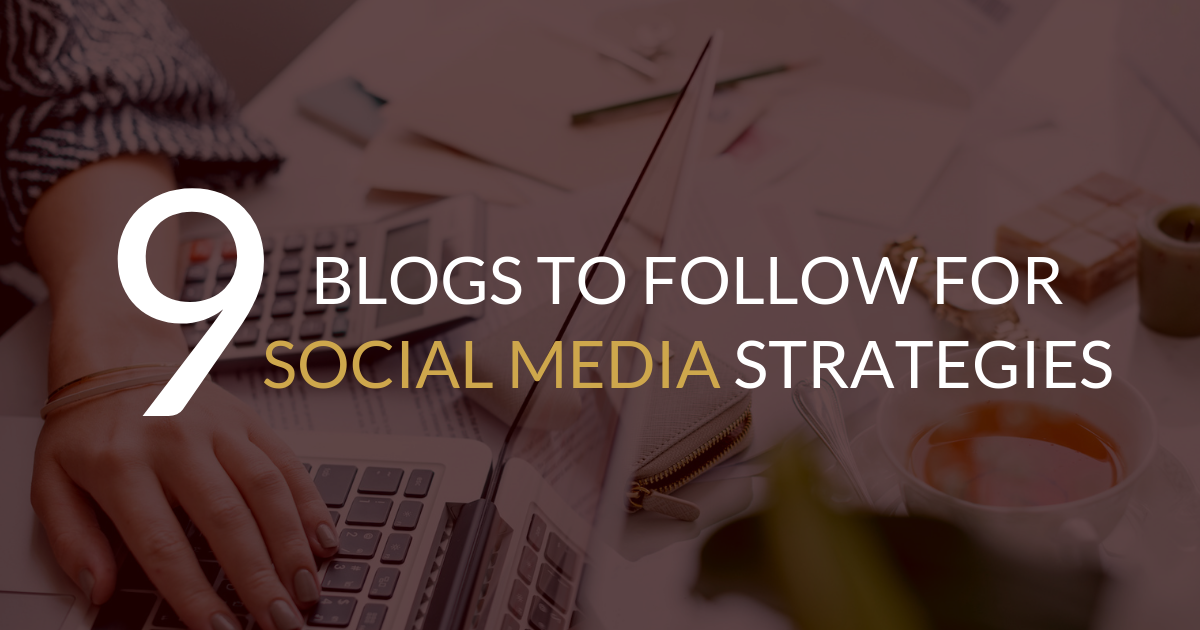 9 Blogs to Follow in 2019 for Social Media Strategies