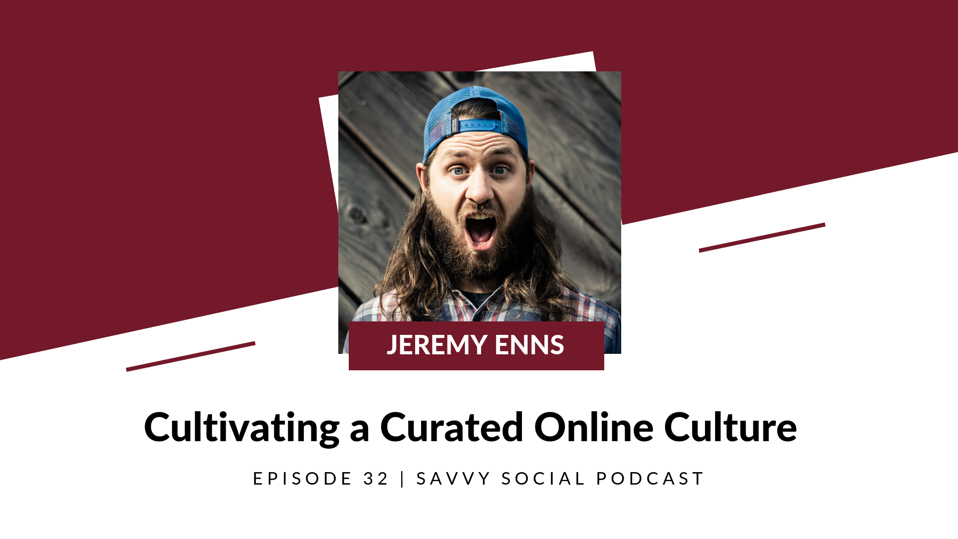 Cultivating a Curated Online Culture with Jeremy Enns