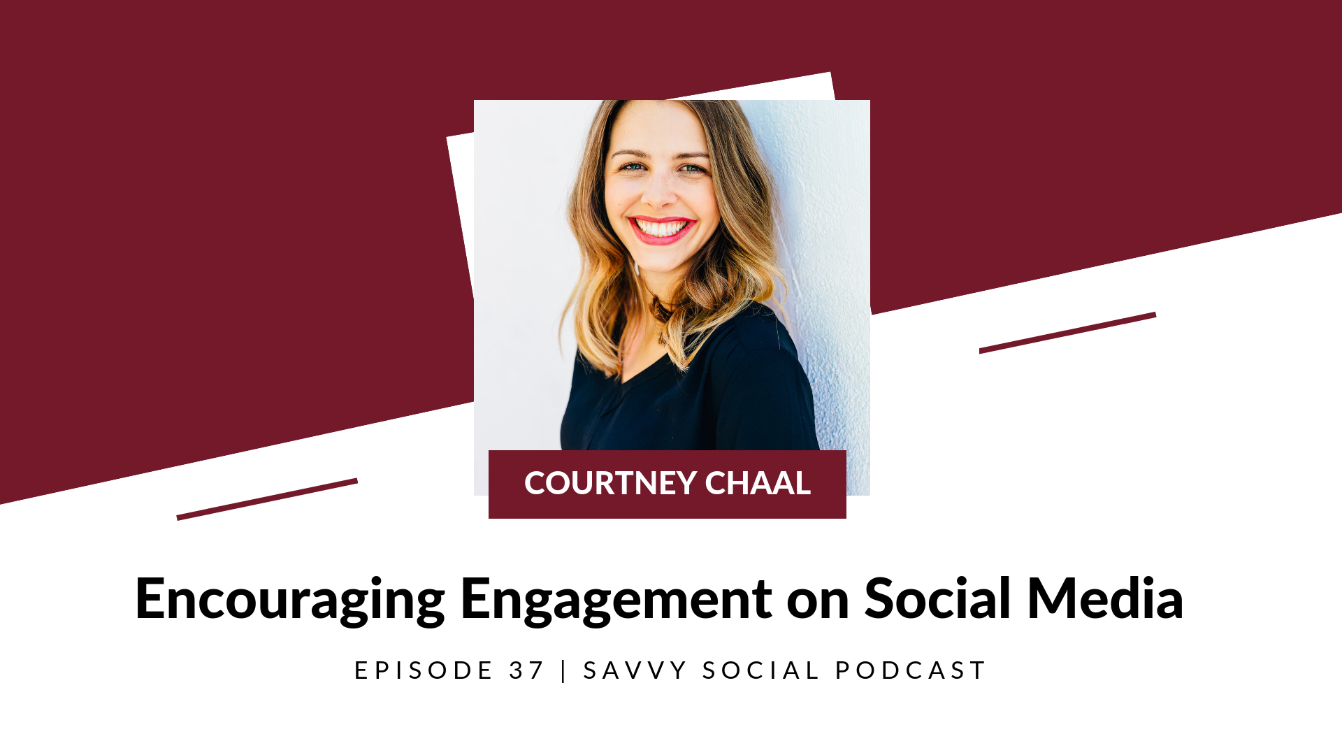Encouraging Engagement on Social Media with Courtney Chaal