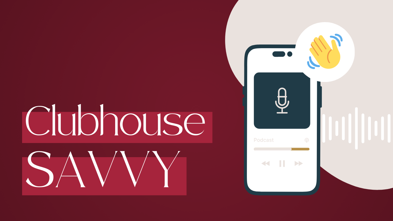 Clubhouse Savvy - Savvy Social School